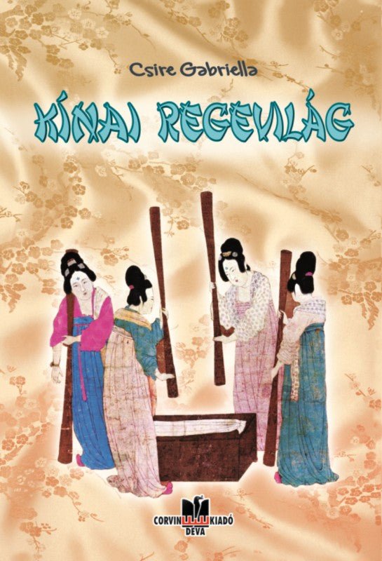 Gabriella Csire: Lumea miturilor chinezești