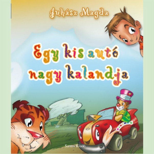 Juhász Magda: Egy kis autó nagy kalandjai