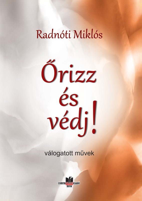 Radnóti Miklós: Păzeşte şi apără!