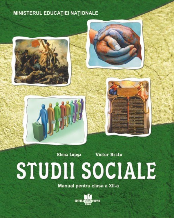 STUDII SOCIALE – Manual pentru ciclul superior al liceului, clasa a XII-a, filiera teoretică, profil umanist, specializarea ştiinţe sociale şi filiera vocaţională, profil militar (M.A.I.), specializarea ştiinţe sociale