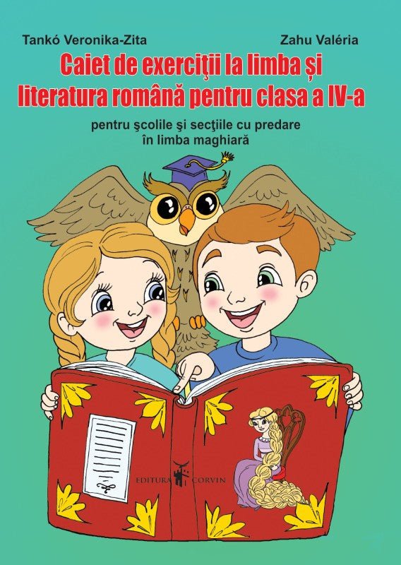 Tankó Veronika-Zita, Zahu Valéria: Caiet de exerciţii la limba şi literatura română pentru clasa a IV-a pentru școlile și secțiile cu predare în limba maghiară