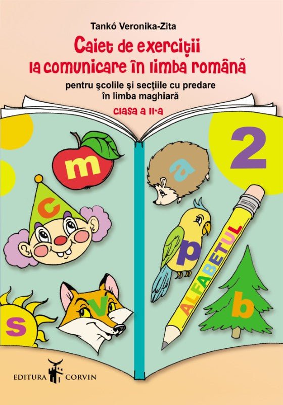 Tankó Veronika-Zita: Caiet de exerciții la comunicare în limba română pentru școlile și secțiile cu predare în limba maghiară clasa a II-a