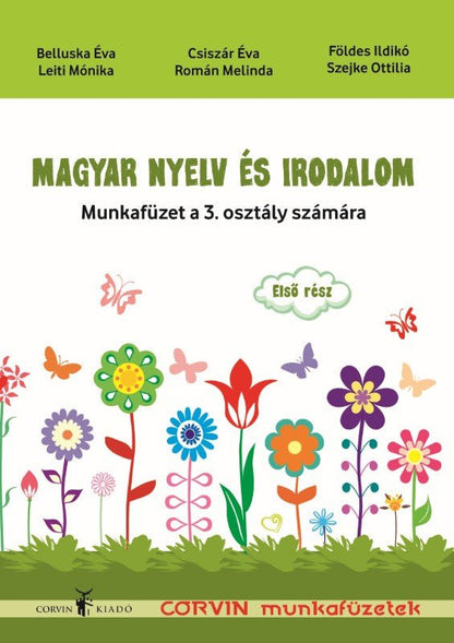 Belluska Éva, Leiti Mónika, Csiszár Éva,  Román Melinda, Földes Ildikó, Szejke Ottilia:  Magyar nyelv és irodalom I. rész