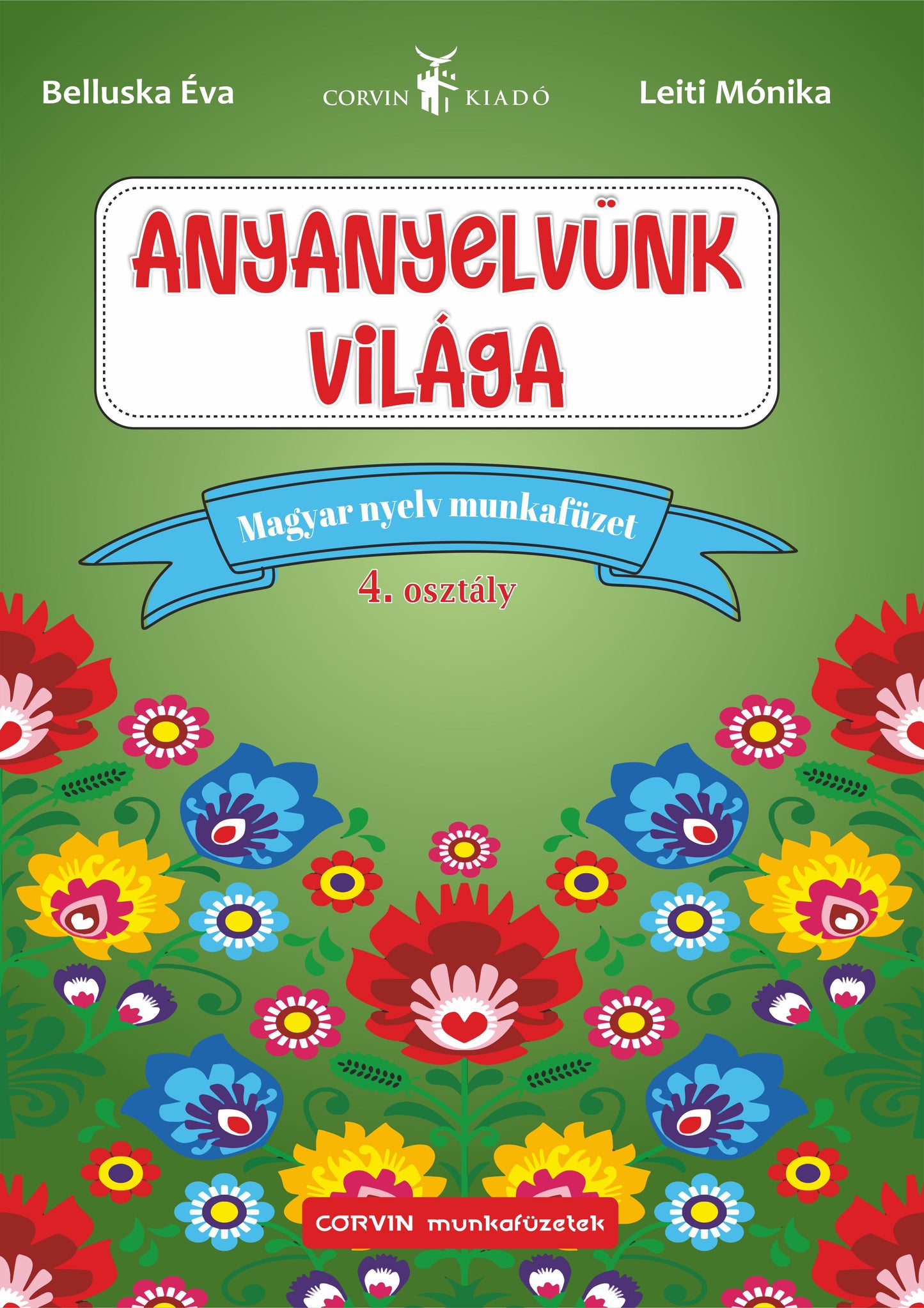 Belluska Éva, Leiti Mónika: Anyanyelvünk világa – IV. osztály