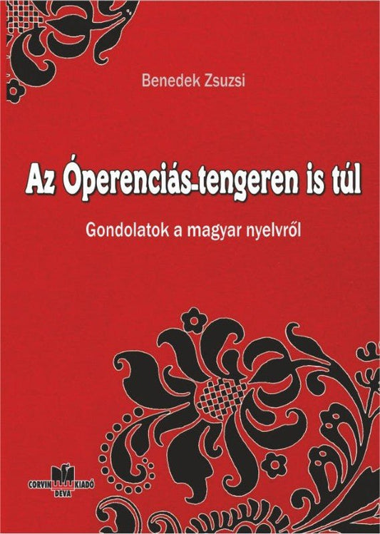 Benedek Zsuzsi: Az Óperenciás-tengeren is túl