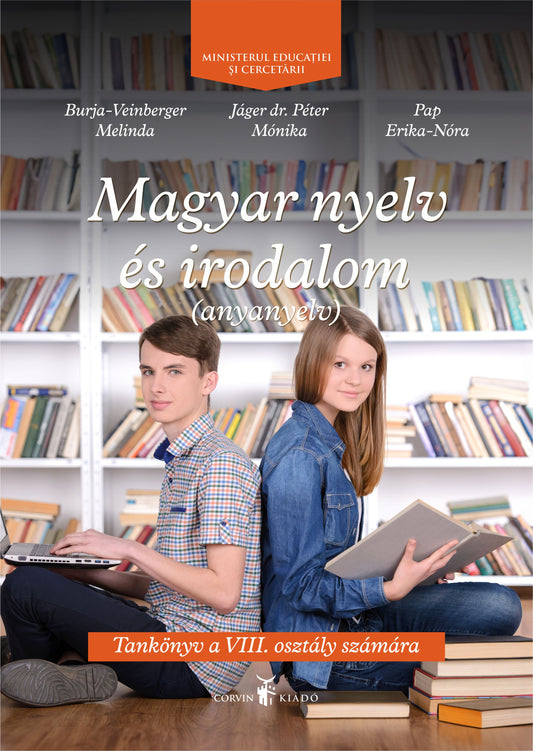 Burja-Veinberger Melinda, Jáger dr. Péter Mónika, Pap Erika-Nóra: Magyar nyelv és irodalom (anyanyelv) tankönyv a VIII. osztály számára