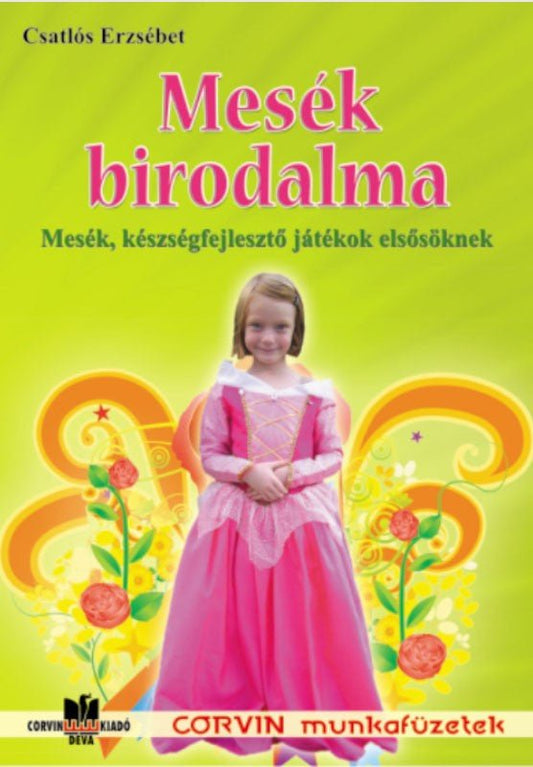 Csatlós Erzsébet: Mesék birodalma - Mesék, készségfejlesztő játékok elsősöknek