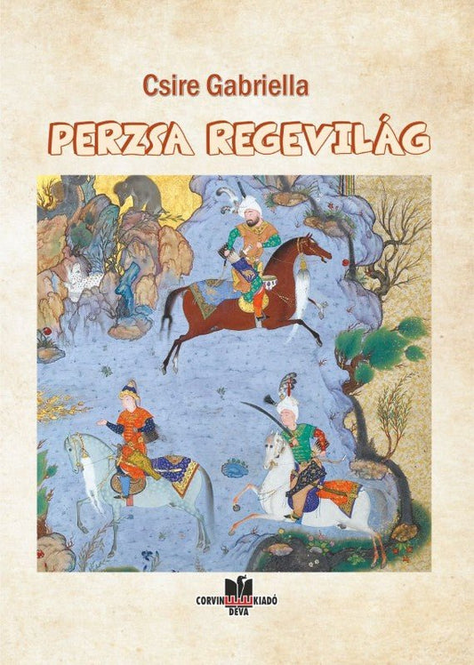 Csire Gabriella: Lumea miturilor persane