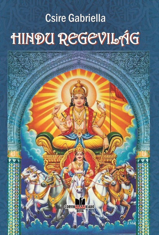 Gabriella Csire: Lumea miturilor hinduse