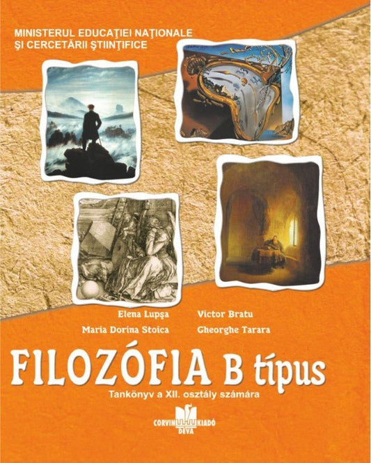 Elena Lupşa, Maria Dorina Stoica, Victor Bratu, Gheorghe Tarara  Filozófia B típus Tankönyv a XII. osztály számára (Copy)