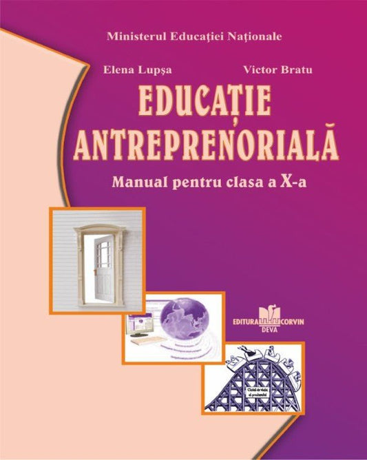 Elena Lupşa şi Victor Bratu: EDUCAŢIE ANTREPRENORIALĂ - Manual pentru clasa a X-a