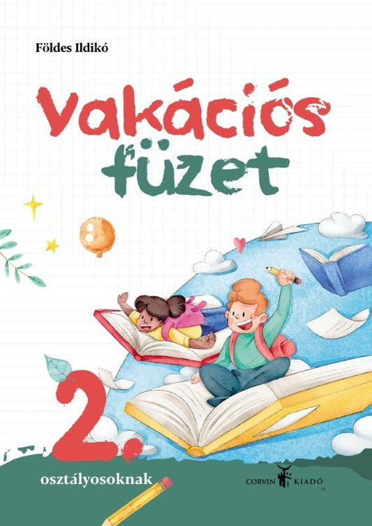Földes Ildikó: Vakációs füzet 2. osztályosoknak