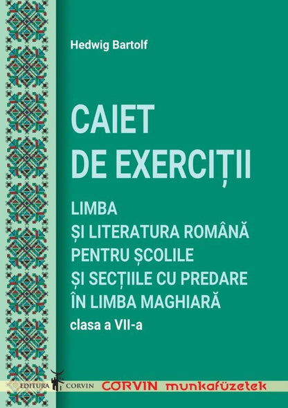 Hedwig Bartolf: CAIET  DE EXERCIȚII, clasa a VII-a
