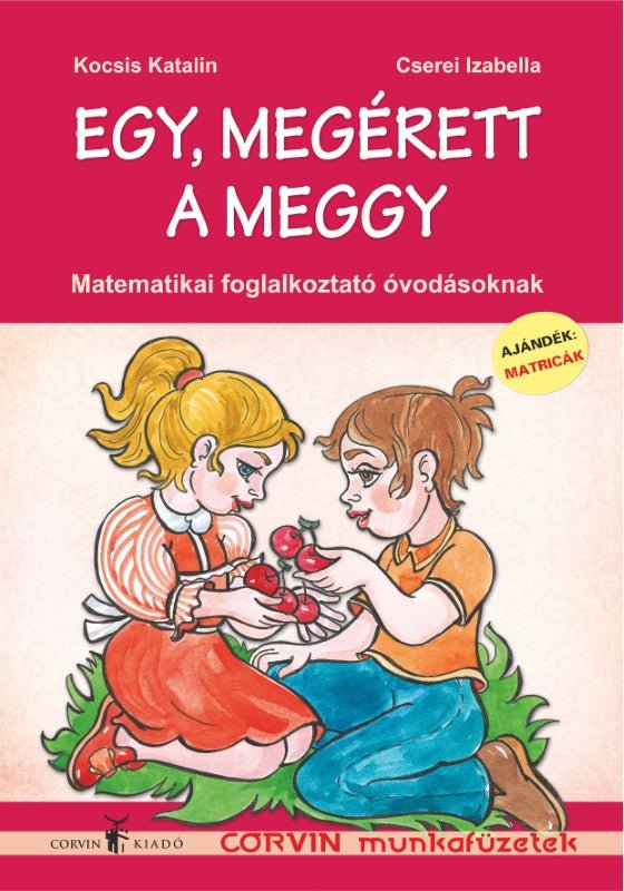 Kocsis Katalin, Cserei Izabella: Egy, megérett a meggy