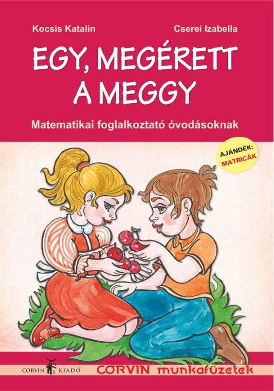 Kocsis Katalin, Cserei Izabella: Egy, megérett a meggy