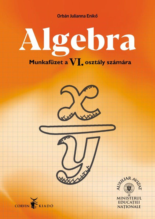 Orbán Julianna Enikő: Matematika – Algebra - VI. osztály