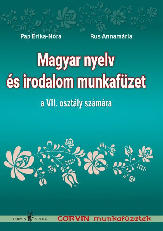Burja-Veinberg Melinda, Jáger dr. Péter Mónika, Pap Erika-Nóra: Magyar nyelv és irodalom munkafüzet a VII. osztály számára editie veche