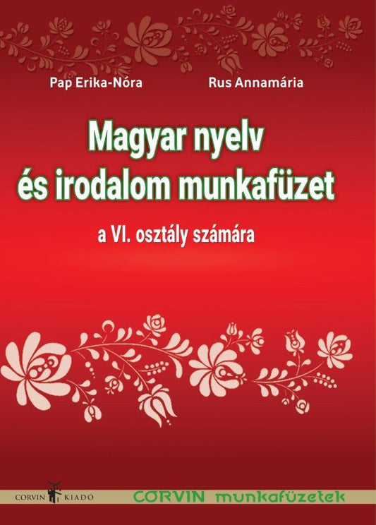 Pap Erika-Nóra, Rus Annamária: Magyar nyelv és irodalom munkafüzet a VI. osztály számára