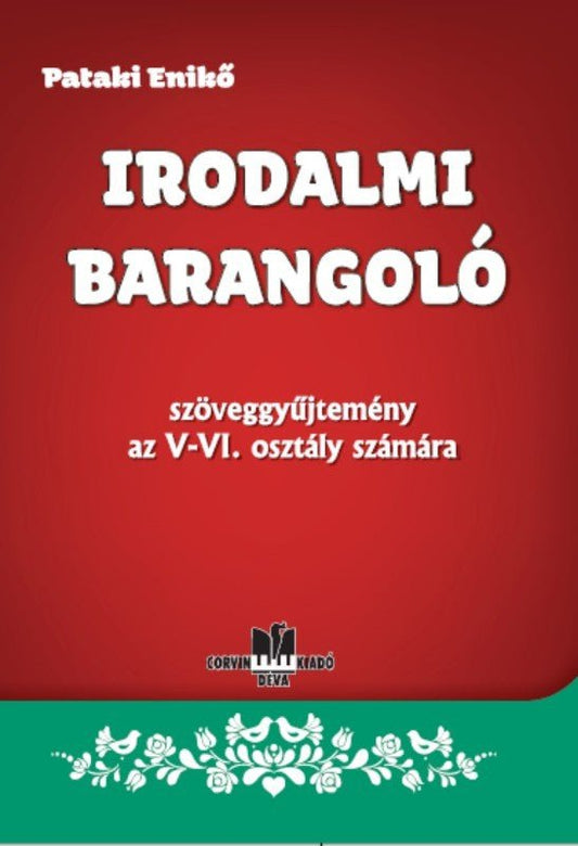 Pataki Enikő: Irodalmi barangoló – Szöveggyűjtemény V-VI. oszt.