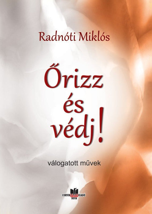 Radnóti Miklós: Păzeşte şi apără!