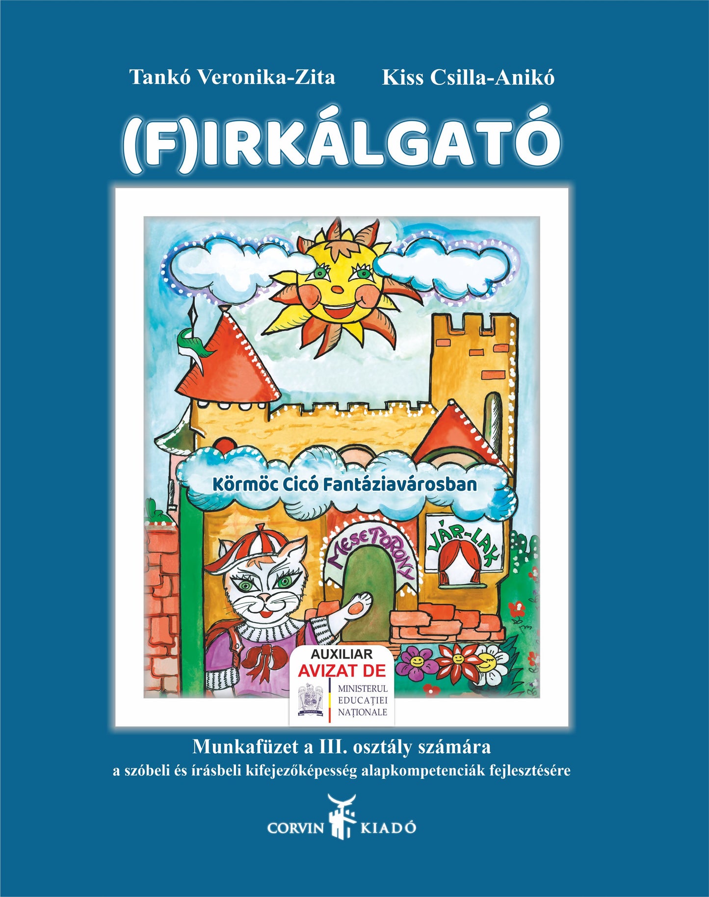 Belluska Éva, Szejke Ottilia: Lumea limbii noastre materne - Caiet de lucru de limba maghiară, clasa a III-a.