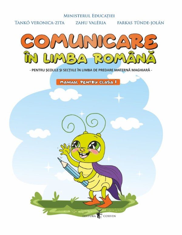 Tankó Veronica-Zita, Zahu Valéria, Farkas Tünde-Jolán: Comunicare în limba română - manual pentru şcolile şi secţiile cu limba de predare maternă maghiară, clasa I