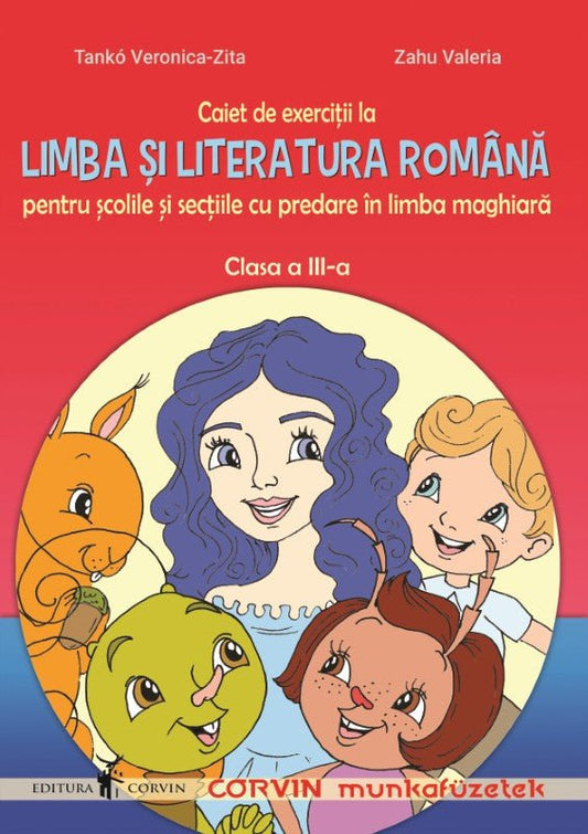 Tankó Veronica-Zita, Zahu Valeria: Caiet de exerciții la limba și literatura română pentru școlile și secțiile cu predare în limba maghiară, clasa a III-a, 2020-as kiadás