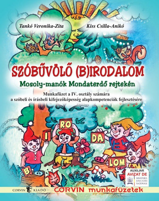 Tankó Veronika-Zita, Kiss Csilla-Anikó: Szóbűvölő (b)irodalom – Mosoly-manók Mondaterdő rejtekén - Munkafüzet a IV. osztály számára
