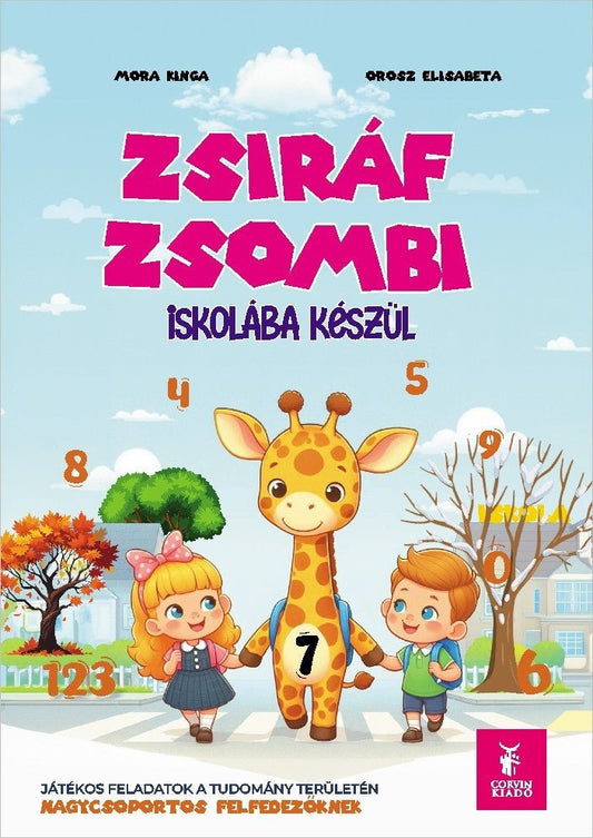 Mora Kinga, Orosz Elisabeta: Zsiráf Zsombi iskolába készül